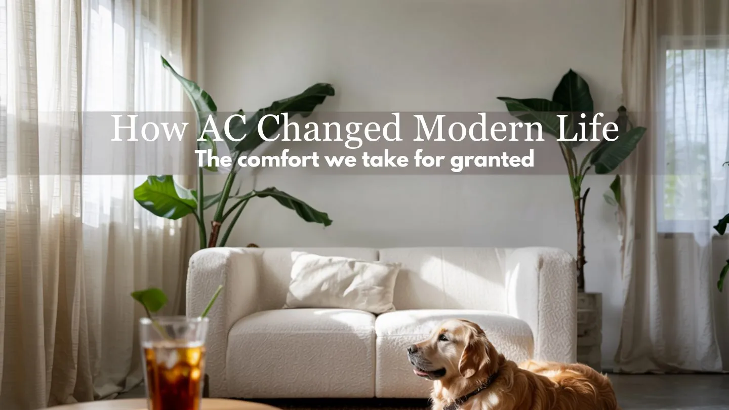 How Air Conditioning Transformed Modern Living?